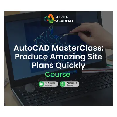 AutoCAD MasterClass: Produce Amazing Site Plans Quickly Alpha Academy Code