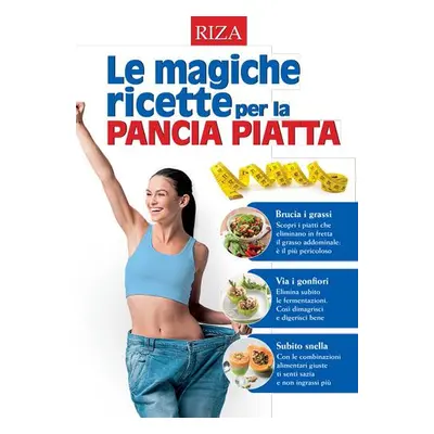 Le magiche ricette per la pancia piatta