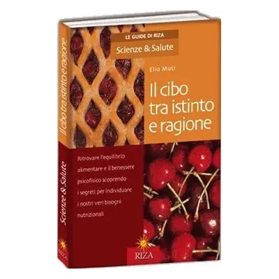 Il cibo tra istinto e ragione