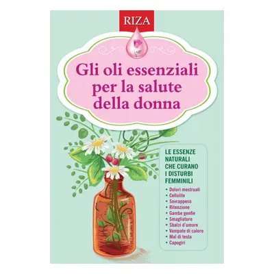 Gli oli essenziali per la salute della donna