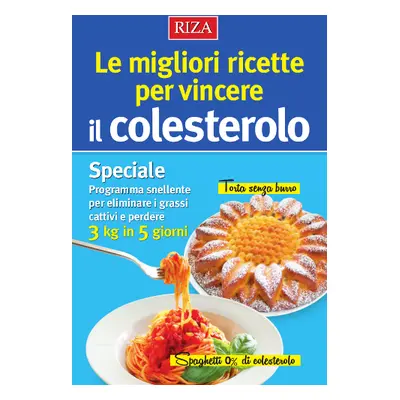 Le migliori ricette per vincere il colesterolo