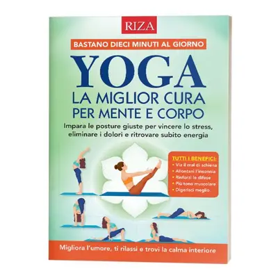 Yoga: la miglior cura per mente e corpo