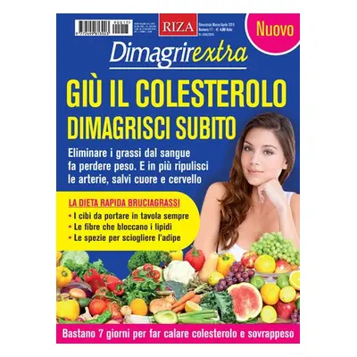 DimagrirExtra: Gi� il colesterolo, dimagrisci subito