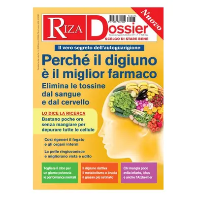 Riza Dossier: Perch� il digiuno � il miglior farmaco