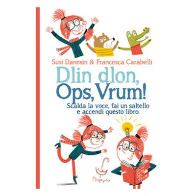 Dlin dlon, ops, vrum! Scalda la voce, fai un saltello e accendi questo libro