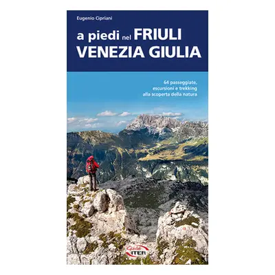 A piedi nel Friuli Venezia Giulia