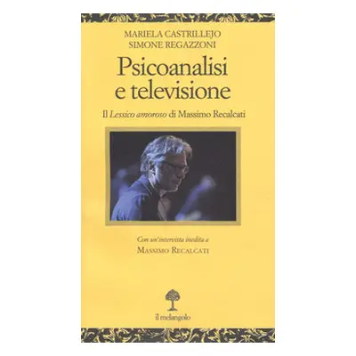 Psicoanalisi e televisione. Il «Lessico amoroso» di Massimo Recalcati