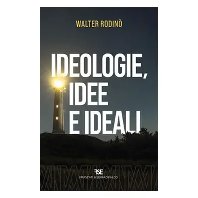 Ideologie, idee e ideali