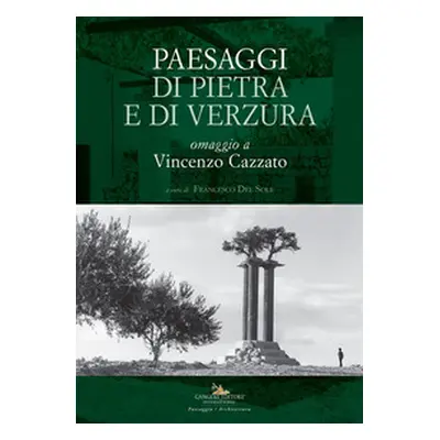 Paesaggi di pietra e di verzura. Omaggio a Vincenzo Cazzato