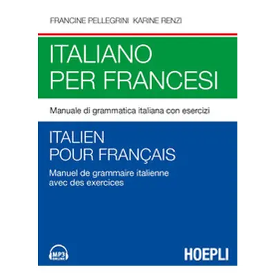 Italiano per francesi. Manuale di grammatica italiana con esercizi