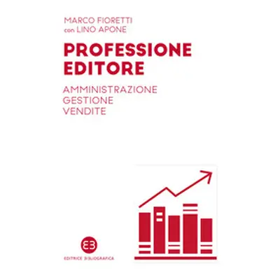 Professione editore. Amministrazione, gestione, vendite