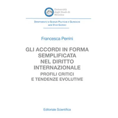 Gli accordi in forma semplificata nel diritto internazionale. Profili critici e tendenze evoluti