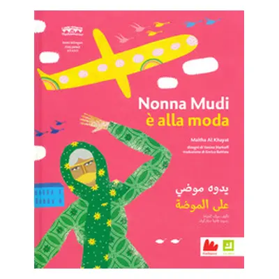 Nonna Mudhi è alla moda. Ediz. araba e italiana