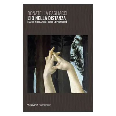 L'io nella distanza. L'essere in relazione, oltre la prossimità
