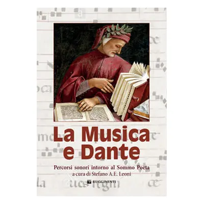 La musica e Dante. Percorsi sonori intorno al Sommo Poeta