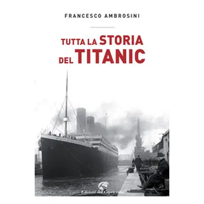 Tutta la storia del Titanic