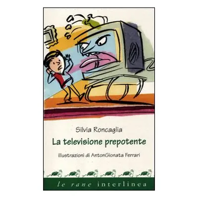 La televisione prepotente