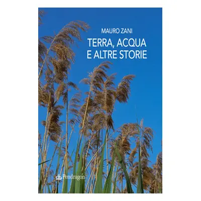 Terra, acqua e altre storie