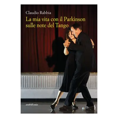 La mia vita con il Parkinson sulle note del Tango