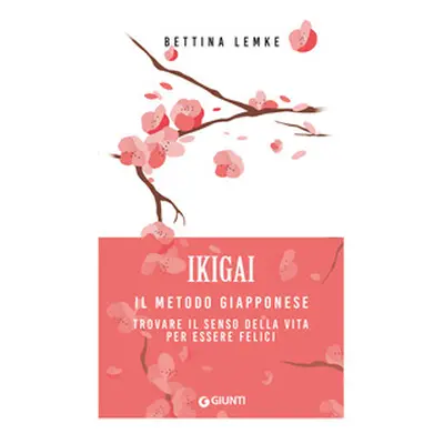 Ikigai. Il metodo giapponese. Trovare il senso della vita per essere felici