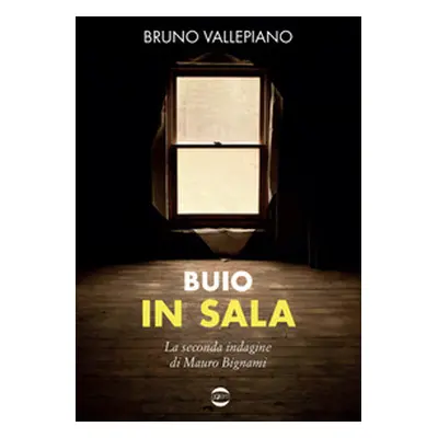 Buio in sala. La seconda indagine di Mauro Bignami