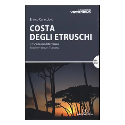 Costa degli etruschi. Toscana mediterranea