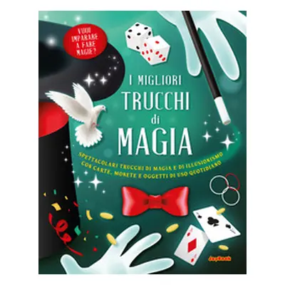 I migliori trucchi di magia