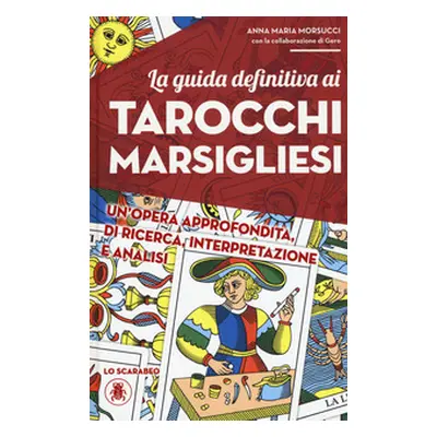 La guida definitiva ai tarocchi marsigliesi