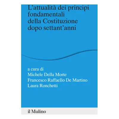 L'attualità dei principi fondamentali della Costituzione dopo settant'anni