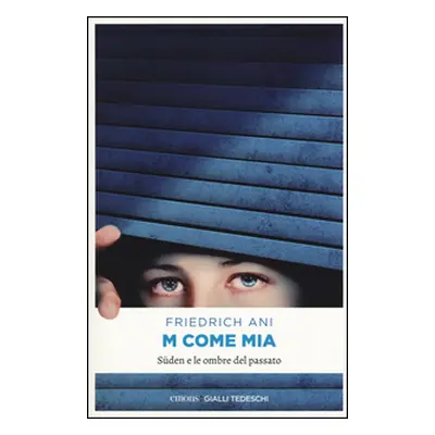 M come Mia. Süden e le ombre del passato