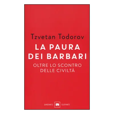 La paura dei barbari. Oltre lo scontro delle civiltà