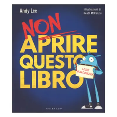 Non aprire questo libro. Leggi qualcos'altro!