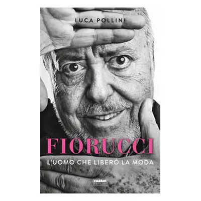 Fiorucci. L'uomo che liberò la moda