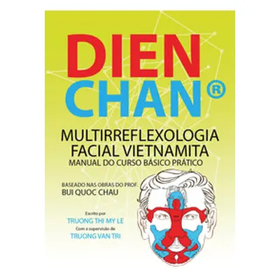 Dien Chan. Multi-reflexologìa facial vietnamita. Manual del curso básico práctico