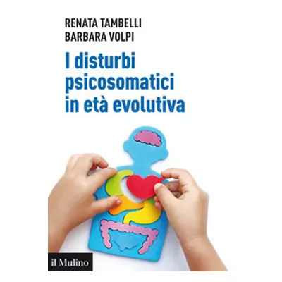 I disturbi psicosomatici in età evolutiva. Tradurre e interpretare clinicamente la frattura psic