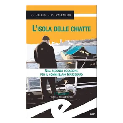 L'isola delle chiatte. Una seconda occasione per il commissario Marcenaro