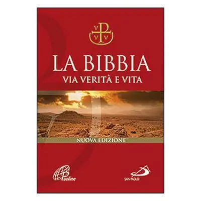 La Bibbia. Via verità e vita