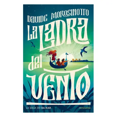 La ladra del vento. La saga dei Da Mar