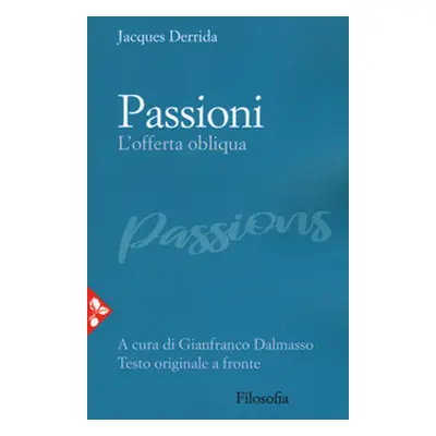 Passioni. L'offerta obliqua. Testo originale a fronte