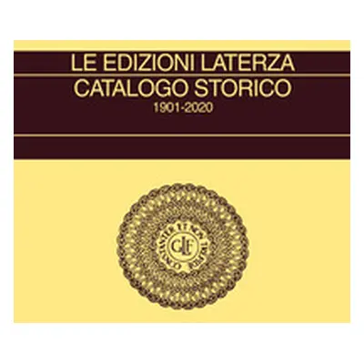 Le edizioni Laterza. Catalogo storico 1901-2020