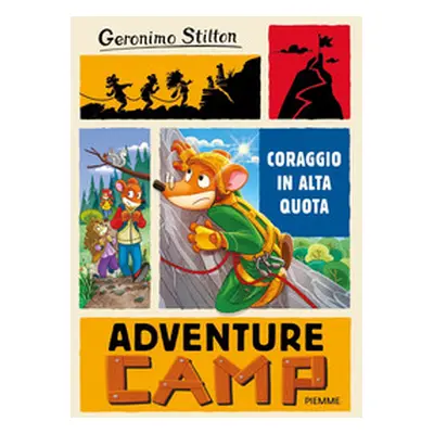 Coraggio in alta quota. Adventure camp