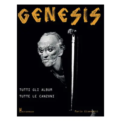 Genesis. Tutti gli album tutte le canzoni