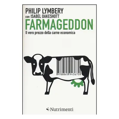 Farmageddon. Il vero prezzo della carne economica