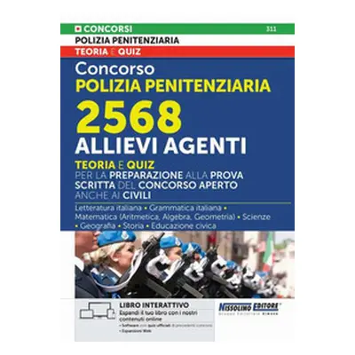 Concorso Polizia Penitenziaria 2568 allievi Agenti. Teoria e quiz per la preparazione alla prova