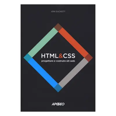 HTML e CSS. Progettare e costruire siti web