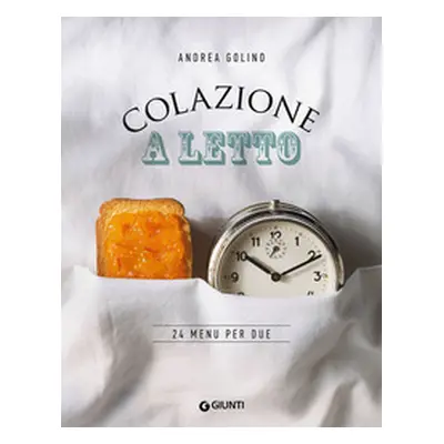 Colazione a letto. 24 menu per due