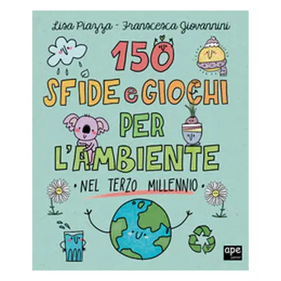 150 sfide e giochi per l'ambiente nel terzo millennio