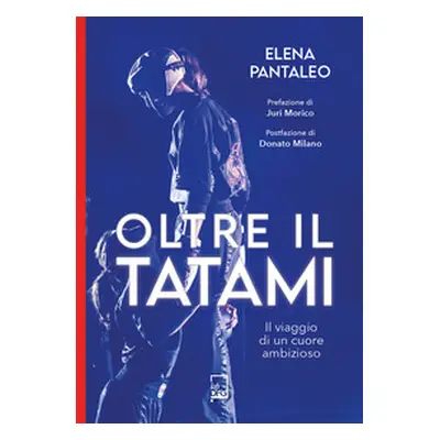 Oltre il tatami. Il viaggio di un cuore ambizioso