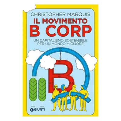 Il movimento B Corp. Un capitalismo sostenibile per un mondo migliore