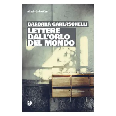 Lettere dall'orlo del mondo